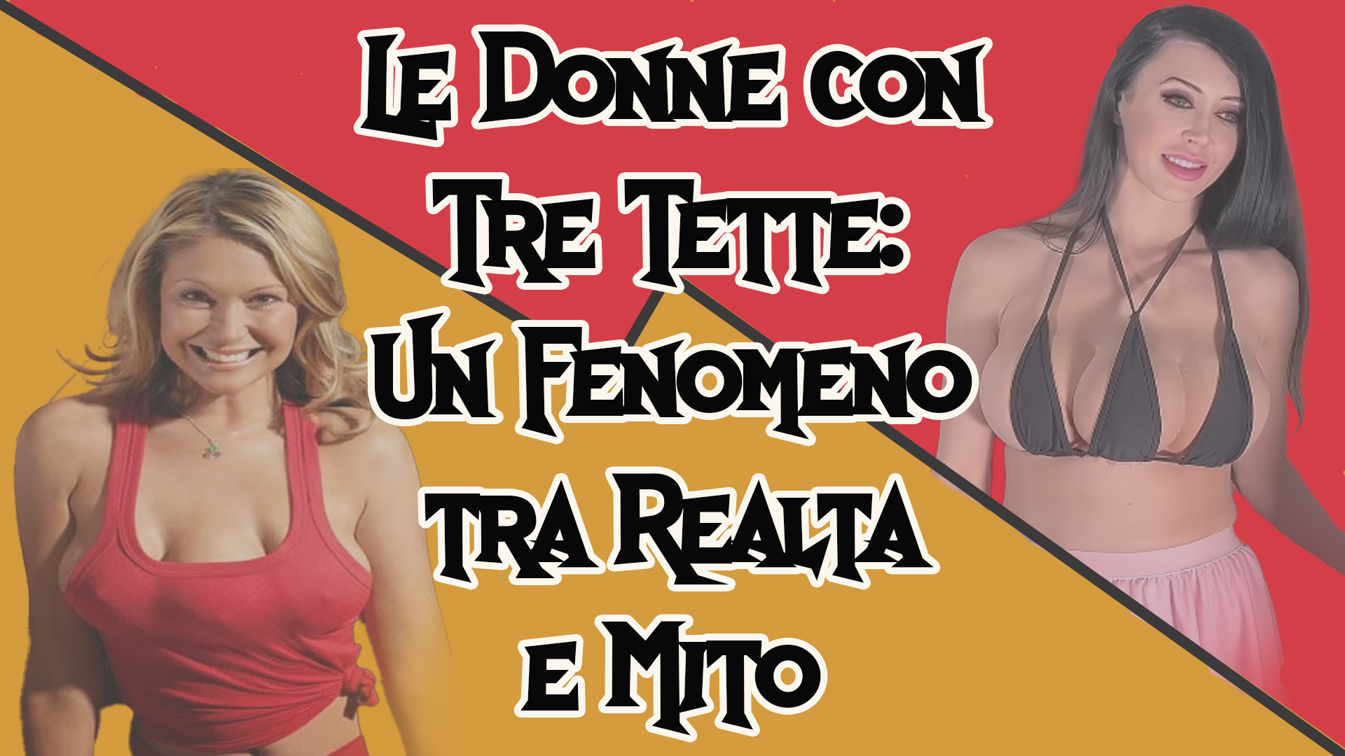 Le Donne con Tre Tette: Un Fenomeno tra Realtà e Mito