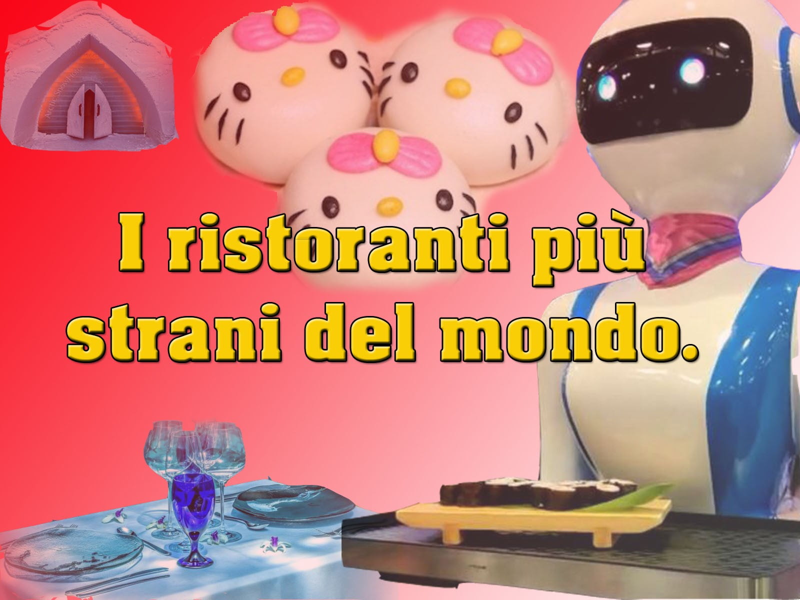 I ristoranti più strani del mondo.